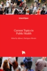 Current Topics in Public Health - Book