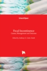 Fecal Incontinence : Causes, Management and Outcome - Book