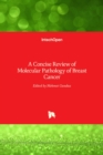 A Concise Review of Molecular Pathology of Breast Cancer - Book