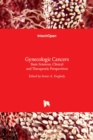 Gynecologic Cancers : Basic Sciences, Clinical and Therapeutic Perspectives - Book