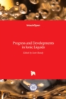 Ionic Liquids : Progress and Developments in - Book