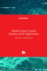 Modern Fuzzy Control Systems and Its Applications - Book