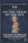 On the Track of the Sun - The Red Warriors from Chorasmia - Book