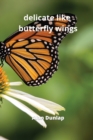 delicate like butterfly wings - Book