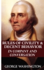 Rules of Civility & Decent Behavior in Company and Conversation - Book