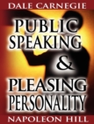 Public Speaking by Dale Carnegie (the author of How to Win Friends & Influence People) & Pleasing Personality by Napoleon Hill (the author of Think and Grow Rich) - Book