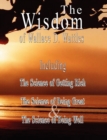 The Wisdom of Wallace D. Wattles - Including : The Science of Getting Rich, The Science of Being Great & The Science of Being Well - Book
