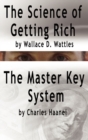The Science of Getting Rich by Wallace D. Wattles and the Master Key System by Charles Haanel - Book