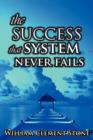 The Success System That Never Fails : The Science of Success Principles - Book