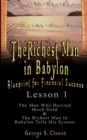The Richest Man in Babylon : Blueprint for Financial Success - Lesson 1: The Man Who Desired Much Gold & the Richest Man in Babylon Tells His Syste - Book