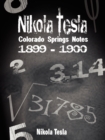 Nikola Tesla : Colorado Springs Notes, 1899-1900 - Book