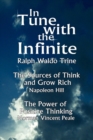 In Tune with the Infinite (the Sources of Think and Grow Rich by Napoleon Hill & the Power of Positive Thinking by Norman Vincent Peale) - Book