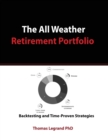 The All Weather Retirement Portfolio : Backtesting and Time Proven Strategies - Book