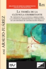 LA TEORIA DE LA CLAUSULA EXORBITANTE. El transito de la clausula derogatoria a la potestad administrativa contractualen los sistemas de contratacion publica - Book