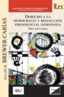 Derecho a la Democracia Y Reeleccion Presidencial Indefinida - Book