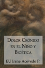 Dolor Cronico en el Nino y Bioetica - Book