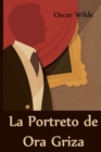 La Portreto de Ora Griza : The Portrait of Dorian Gray, Esperanto Edition - Book