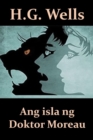 Ang Isla Ng Doktor Moreau : The Island of Dr. Moreau, Filipino Edition - Book