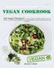 Vegan Cookbook : 160 Vegan Recipes for a Plant-Based and Healthy Diet for Daily Life. Perfect for Professionals, Atheletes and Lazy People who Want to Lose Weight and Live Healthier - Book