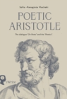 Poetic Aristotle: The dialogue "On Poets" and the "Poetics" - eBook