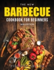 The New Barbecue Cookbook for Beginners : 2021 Edition - Book