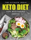 The Ultimate Vegan Keto Diet for Beginners : 2021 Edition - Book