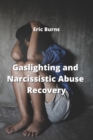 Gaslighting and Narcissistic Abuse Recovery - Book