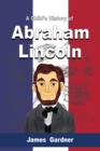 A Child's History of Abraham Lincoln - Book
