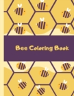 Bee Coloring Book : For Kids of All Ages, Fun Insect Coloring Book, and Great Gift Idea. - Book