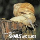 How they live... Snails and Slugs - eBook