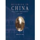 Building in China - Henry K. Murphy`s "Adaptive Architecture," 1914-1935 - Book