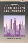 Competition in Hong Kong's Gas Industry - Book