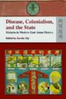 Disease, Colonialism, and the State - Malaria in Modern East Asian History - Book