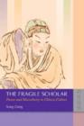 The Fragile Scholar - Power and Masculinity in Chinese Culture - Book