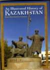 An Illustrated History of Kazakhstan : Asia's Heartland in Context - Book