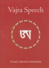 Vajra Speech : A Commentary on The Quintessence of Spiritual Practice, The Direct Instructions of the Great Compassionate One - Book