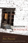 Freedom In Bondage : The Life and Teachings of Adeu Rinpoche - Book