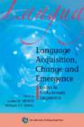 Language Acquisition, Change and Emergence : Essays in Evolutionary Linguistics - Book