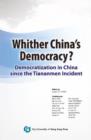 Whither China's Democracy : Democratization in China since the Tiananmen Incident - Book
