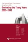 The Second Chief Executive of Hong Kong SAR : Evaluating the Tsang Years 2005-2012 - Book