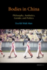 Bodies in China : Philosophy, Aesthetics, and Politics - eBook