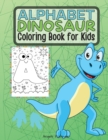 Alphabet Dinosaur Coloring Book for Kids : Amazing Kids Activity Books, Activity Books for Kids - Over 25 Fun Activities Workbook, Page Large 8.5 x 11" - Book