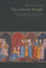 The Lettered Knight : Knowledge and Aristocratic Behaviour in the Twelfth and Thirteenth Centuries - Book