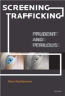 Screening Trafficking : Prudent or Perilous - Book