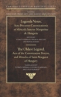 The Oldest Legend : Acts of the Canonization Process, and Miracles of Saint Margaret of Hungary - eBook