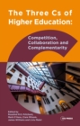 The Three Cs of Higher Education : Competition, Collaboration and Complementarity - eBook
