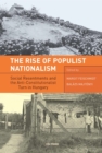 The Rise of Populist Nationalism : Social Resentments and Capturing the Constitution in Hungary - Book