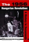 The 1956 Hungarian Revolution : A History in Documents - eBook