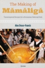 The Making of Mamaliga : Transimperial Recipes for a Romanian National Dish - eBook
