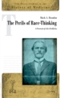 The Perils of Race-Thinking : A Portrait of Ales HrdlicKa - Book